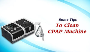 Some Tips to Clean the Cpap Machine